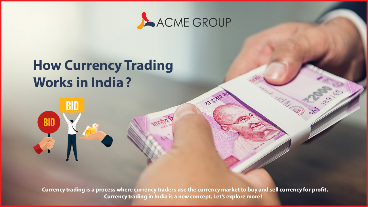 How Currency Trading Works in India