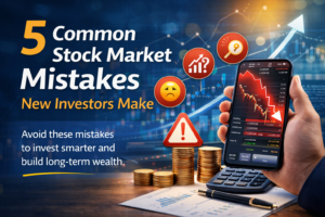 5 Common Stock Market Mistakes New Investors Make