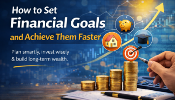 How to Set Financial Goals and Achieve Them Faster